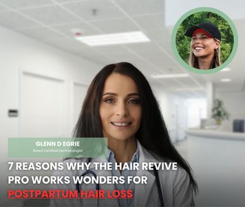 7 Reasons Why The Hair Revive Pro Works Wonders For Post Partum Hair Loss